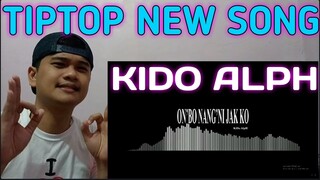 KIDO APLH - ON'BO NANG'NI JAK KO (Official Audio) Prod. Mr_UnKnown | FILIPINO REACTION