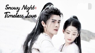 🇨🇳SNTL: SNOWY NIGHT TIMELESS LOVE EP 1