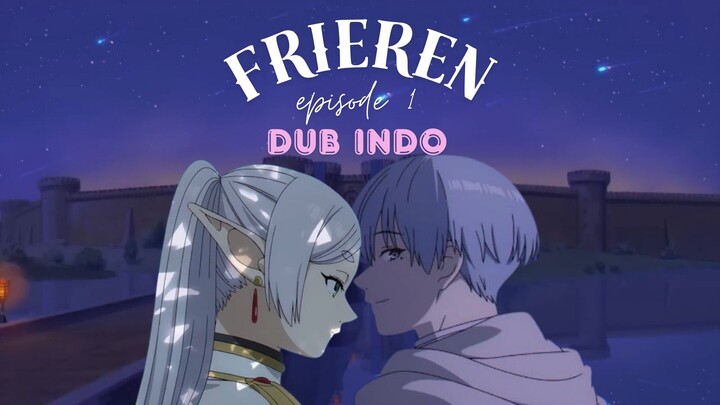 [DUB INDO] FRIEREN: BEYOND JOURNEY'S END | EPISODE 1