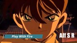 [AMV] Detective Conan_Play With Fire