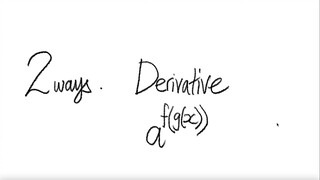 2 ways: derivative a^f(g(x))