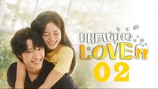 EP2 ~ Brewing Love