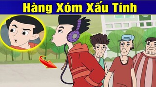 HÀNG XÓM XẤU TÍNH | Phim Hoạt Hình | Truyện Cổ Tích | Khoảnh Khắc Kỳ Diệu 2019 | Phim Hay 2019