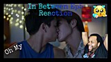 (😍😘NOW KISS💔❤️) Reaction! In Between The Series Ep5🥰
