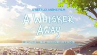 A Whisker Away (Nakitai watashi wa neko wo kaburu)