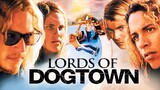 Lords of Dogtown (2002) เด็กบอร์ดพันธุ์ซ่าส์ขาติดล้อ [พากย์ไทย]