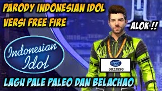 PARODY INDONESIAN IDOL VERSI FF | NYANYI LAGU PALE PALEO DAN BELACHAO