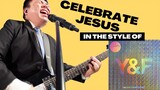If Hillsong Young & Free Wrote "Celebrate Jesus" (Gary Oliver, Don Moen)