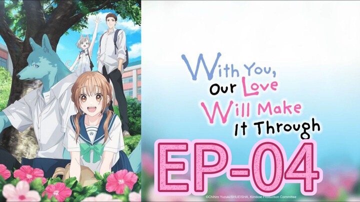 With You Our Love Will make it through || S1 || EP-04 (HINDI)