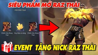 Liên Quân | Siêu Phẩm Mở Skin Raz Thái và Tặng Luôn nick có Skin raz thái Tri Ân AE