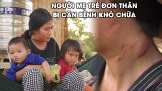 Cô Gái Xinh Đẹp Bị Chồng Bỏ Vì Mắc Bệnh Nan Y Sống Trong Căn Nhà Mưa Là Ướt