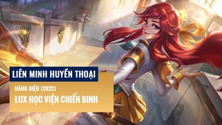 Lux Học Viện Chiến Binh - Hàng Hiệu (2022) | Liên Minh Huyền Thoại