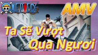 [Đảo Hải Tặc] AMV | Ta Sẽ Vượt Qua Ngươi