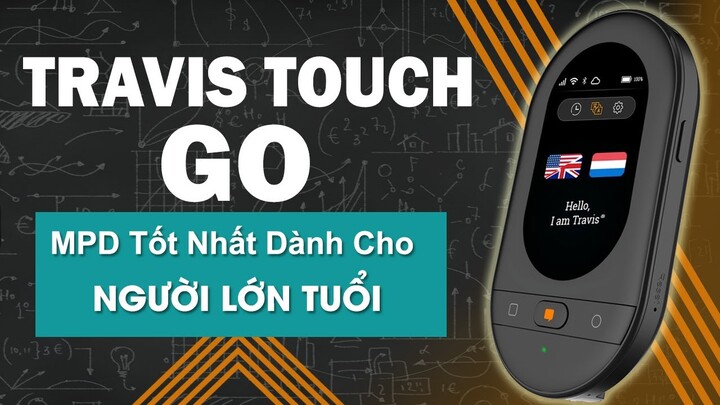 Vì Sao NGƯỜI LỚN TUỔI Nên Mua Máy Phiên Dịch Ngôn Ngữ TRAVIS TOUCH GO | Dịch 155 Ngôn Ngữ | Hà Lan