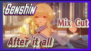 [Genshin  Mix Cut]  [After it all]  Mix cut