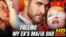 Falling for My Ex's Mafia Dad Full Movie