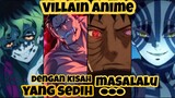 TOP 8 Karakter Villain Dalam Anime Yang Mempunyai Kisah Masalalu Yang Sedih 😭