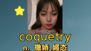 [Advanced vocabulary] coquetry: n. coquetry, coquettishness "If you send it out, I'm done"