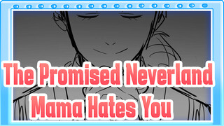 [The Promised Neverland/Animatic] Mama Hates You