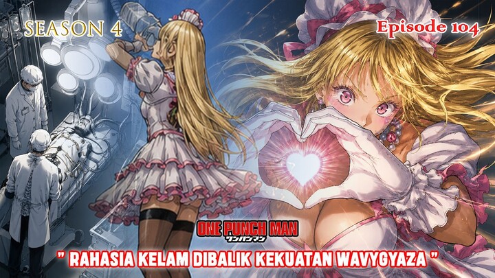 Alur Cerita One Punch Man (Season 4) - Episode 104 - " Rahasia Kelam Kekuatan Wavygyaza "