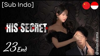 His Secret (2025) – Eps. 23 End [Sub Indo]