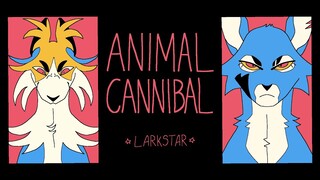 Animal Cannibal ☆ Larkstar // animation meme