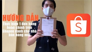 Shopee | Các bước thực hiện 1 đơn hàng hoàn chỉnh dành cho nhà bán hàng mới