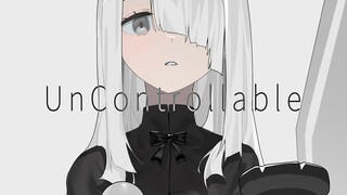 【NoWorld原创曲】uncontrollable.星界 Ver