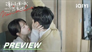 EP24 Preview: Jialin forcefully kisses Xu Yan | Men in Love 请和这样的我恋爱吧 | iQIYI