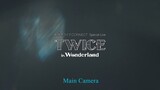 2021 NTT Docomo Connect Special Live – Twice in Wonderland (Main Camera)