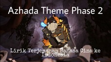 Azhada Theme Phase 2 Lirik Terjemahan Cina - Indonesia