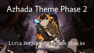 Azhada Theme Phase 2 Lirik Terjemahan Cina - Indonesia