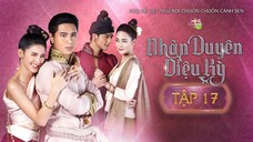 [Vietsub] Nhân Duyên Diệu Kỳ - Tập 17 END
