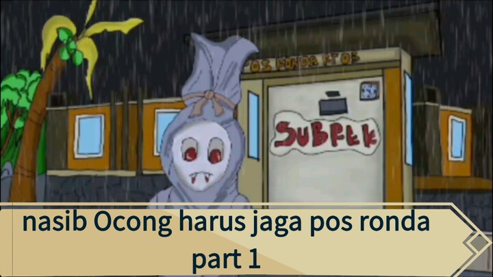 cerita animasi OCONG HARUS JAGAIN POS RONDA part 1