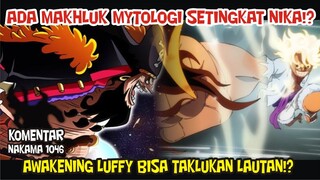 ADA MAHLUK LAIN YANG SETINGKAT NIKA!? Dan AWAKENING LUFFY BISA TAKLUKAN AIR LAUT!?[Komentar Nakama]