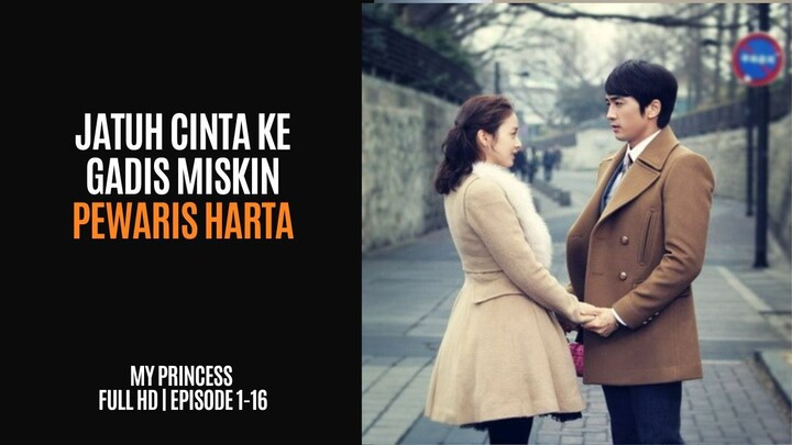 MY PRINCESS | FULL HD | EPISODE 1-16 (TAMAT) | CEO Ganteng Jatuh Cinta pada Gadis Miskin yang Jadi P