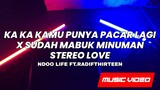 DJ KA KA KAMU PUNYA PACAR LAGI X MABUK MINUMAN FYP [NDOO LIFE FT.RADIFTHIRTEEN] REQ # Zerz'SoftBoy