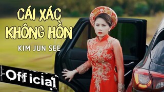 Cái Xác Không Hồn - Kim Jun See (MV OFFICIAL)