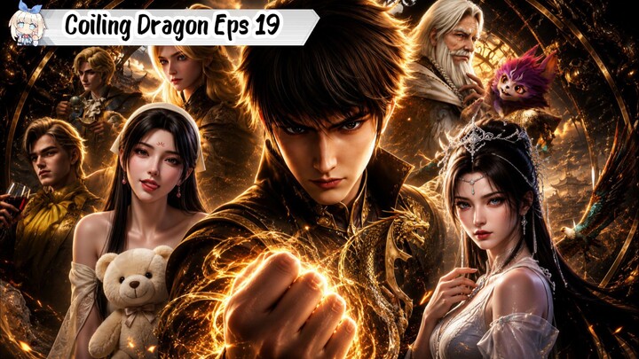 Coiling Dragon Episode 19