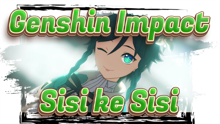 Genshin Impact | [MMD] Mari Kita Mulai, Barbatos. - Sisi ke Sisi (Venti)