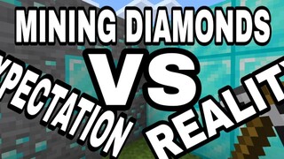 Mining Diamonds Expectation Vs Reality | Minecraft