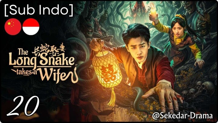 [Sub Indo] The Long Snake Takes a Wife – Eps. 20 (2026)