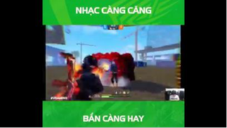 Nhạc càng căng bắn càng hay