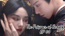 THE PRISONER OF BEAUTY EP04_ZHE YAO❣️