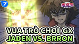 Vua Trò Chơi  GX
Jaden vs. Brron_7
