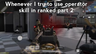 Using operator skills in ranked be like part 2