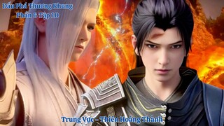 🌟 Đấu Phá Thương Khung Phần 6 Tập 10 Vietsub Thuyết Minh Full