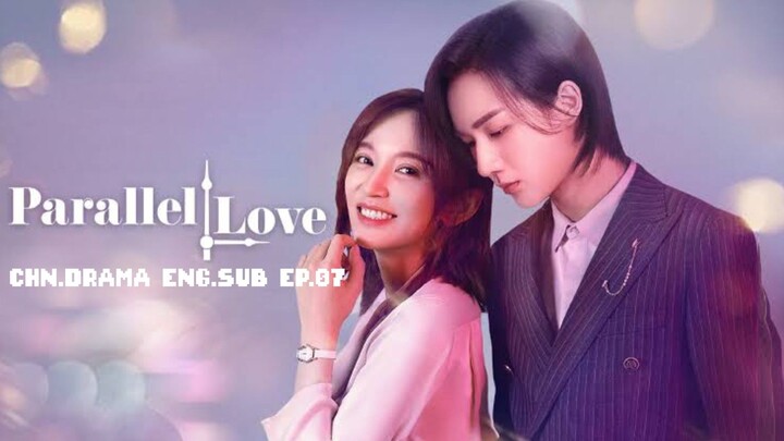 PARALLEL LOVE ENG.SUB EP.07
