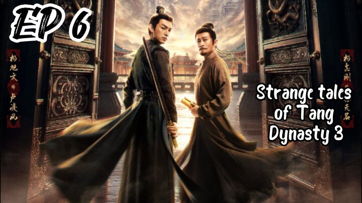 [ENG] EP 6 Strange Tales of Tang Dynasty 3: To Chang'an