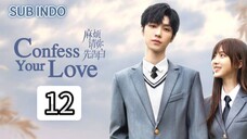 [Sub Indo] Confess Your Love Eps.12 HD🇨🇳🍁
